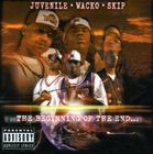 Artist Name: F - 輸入盤 JUVIENILE-SKIP-WACKO / BEGINNING OF THE END [CD]