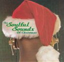 A VARIOUS   SOULFUL SOUNDS OF CHRISTMAS [CD]