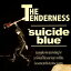 THE TENDERNESS / suicide blue [CD]