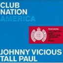 輸入盤 VARIOUS / MINISTRY OF SOUND : CLUB NATION AMERICA MIXED BY JOHNNY VICIOUS & ...