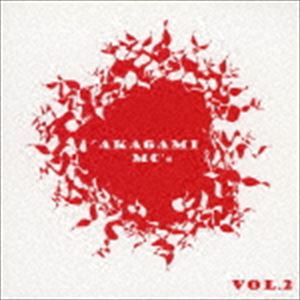 AKAGAMI MC’s×朋晃 / AKAGAMI MC’s vol.2 [CD] 1