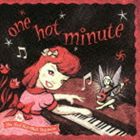 レッド・ホット・チリ・ペッパーズ / ワン・ホット・ミニット [CD]