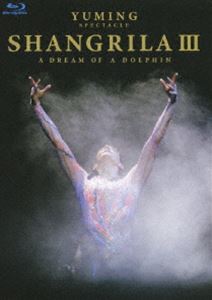 Ǥëͳ¡YUMING SPECTACLE SHANGRILA III A DREAM OF DOLPHIN [Blu-ray]