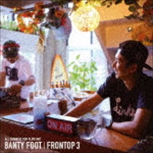 BANTY FOOT / FRONTOP 3 [CD]