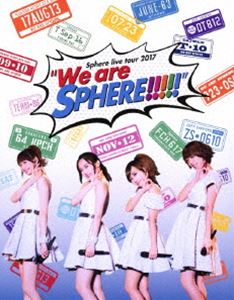 スフィア／Sphere live tour 2017”We are SPHERE!!!!!”LIVE BD [Blu-ray]