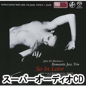 ジョン・ディ・マルティーノ・ロマンティック・ジャズ・トリオ / ソー・イン・ラブ [SACD]