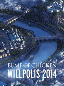 BUMP OF CHICKEN／LIVE DVD『BUMP OF CHICKEN「WILLPOLIS 2014」』（通常盤） [DVD]