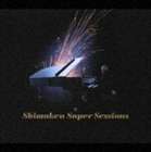 シマケン（p） / Shimaken　Super　Sessions [CD]