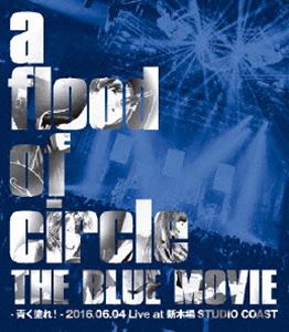 a flood of circleTHE BLUE MOVIE -Ĥɤ!- 2016.06.04 Live at ھSTUDIO ...