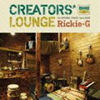 RICKIE-G / CREATORS’ LOUNGE [CD]