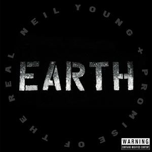 A NEIL YOUNG { PROMISE OF THE REAL / EARTH [3CD]