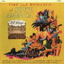 101XgOXEI[PXg / Fire and Romance of South America {2iAJ̝R^Rh͔ōsj [CD]