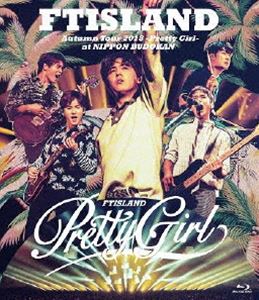 FTISLAND／Autumn Tour 2018 -Pretty Girl- at NIPPON BUDOKAN [Blu-ray]