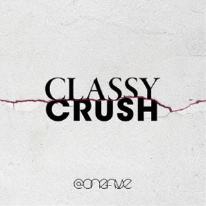 ＠onefive / Classy Crush（CD＋Blu-ray） [CD]