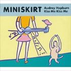 樂天商城 - MINISKIRT / Audrey Hepburn Kiss Me Kiss Me [CD]