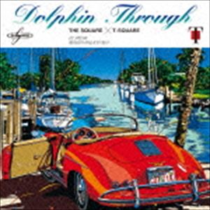 THE SQUARE／T-スクェア / DOLPHIN THROUGH（ハイブリッドCD） [CD]