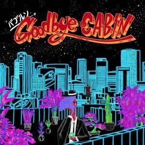Х֥륽 / Goodbye CABIN [CD]