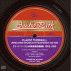 クロード・ソーンヒル / クロード・ソーンヒル未発表放送録音集 1952-1956 - 瀬川昌久コレクション [CD]