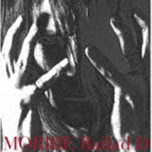 MORRIE / Ballad D（初回限定盤／Special Edition／CD＋DVD） [CD]