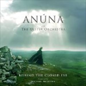 アヌーナ＆アルスター管弦楽団 / ビハインド・ザ・クローズド・アイ [CD]