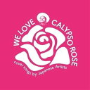 WE LOVE CALYPSO ROSE cover songs by Japanese Artists [CD]