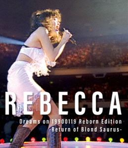 レベッカ／Dreams on 19900119 Reborn Edition-Return of Blond Saurus- [Blu-ray]
