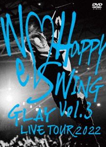 GLAY LIVE TOUR 2022 〜We■Happy Swing〜 Vol.3 Presented by HAPPY SWING 25th Anniv. in MAKUHARI ME..