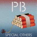 SPECIAL OTHERS / PB（通常盤） [CD]