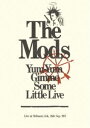 モッズ／Yum-Yum Gimme Some Little Live [DVD]