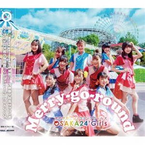 大阪24区ガールズ / Merry-go-round [CD]