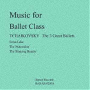 MAI / Music for Ballet Class ＊TCHAIKOVSKY The 3 Great Ballets ＊ Swan Lake The Nutcracker The Sleeping [CD]