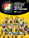 THE IDOLM＠STER MILLION LIVE 3rdLIVE TOUR BELIEVE MY DRE＠M LIVE Blu-ray 01＠NAGOYA Blu-ray