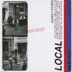 KANDYTOWN / LOCAL SERVICE COMPLETE EDITION（完全生産限定盤） [CD]