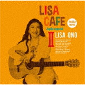 小野リサ／DJ TARO / LISA CAFE II〜Japao especial Mixed by DJ TARO [CD]