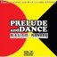 ʡܿϺ ɥ󥵥֥ / PRELUDE and DANCE ʡܿϺKANADE [CD]