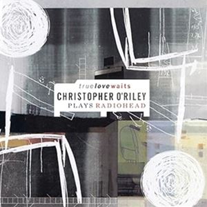Chopin - 輸入盤 O’RILEY CHRISTOPHER / TRUE LOVE WAITS [2LP]