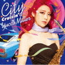 ユッコ・ミラー / City Cruisin’ [CD]