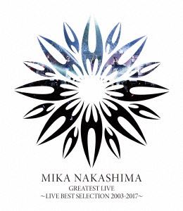中島美嘉／GREATEST LIVE ～LIVE BEST SELECTION 2003～2017～ [Blu-ray]