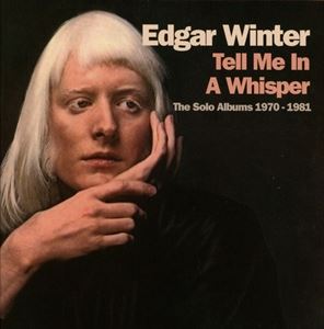 輸入盤 EDGAR WINTER / TELL ME IN A WHISPER [4CD]