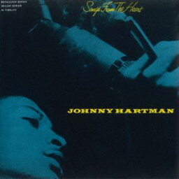 ジョニー・ハートマン（vo） / ソングス・フロム・ザ・ハート ＋6 （2024年リマスター盤）（期間限定特別価格盤） [CD]
