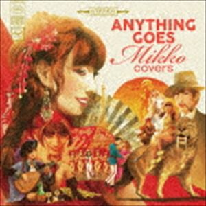 MIKKO / エニシング・ゴーズ〜MIKKOカヴァーズ〜 [CD]