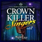 MIGHTY CROWN / MIGHTY CROWN presents CROWN KILLER SINGERS vol.2 [CD]