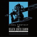 Death Unto Dawn： FINAL FANTASY XIV Original Soundtrack【映像付サントラ／Blu-ray Disc Music】 ブルーレイ オーディオ