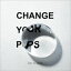 Υѥ졼 / Change your pops̾ס [CD]