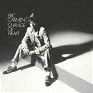 エリック・カルメン / チェンジ・オブ・ハート（期間生産限定盤） [CD]