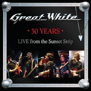 ͢ GREAT WHITE / 30 YEARS  LIVE FROM THE SUNSET STRIP [CD]