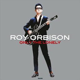 輸入盤 ROY ORBISON / ONLY THE LONELY [LP]
