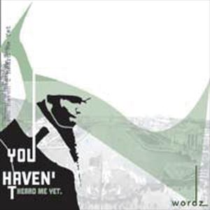 ワーズ / ユー・ハヴント・ハード・ミー・イェット [CD]