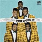 OVER THE TOP DOO WOPS VOL.1 [CD]