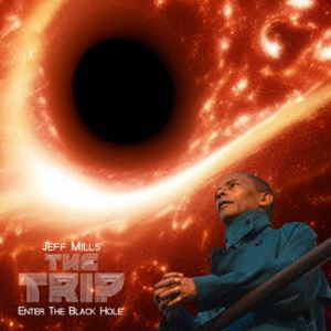 ジェフ・ミルズ / THE TRIP - ENTER THE BLACK HOLE（完全生産限定盤） [レコード 12inch]
